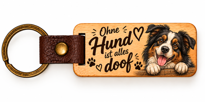 Eckiger Holz-Schlüsselanhänger mit UV-Druck – Ohne Hund ist alles doof